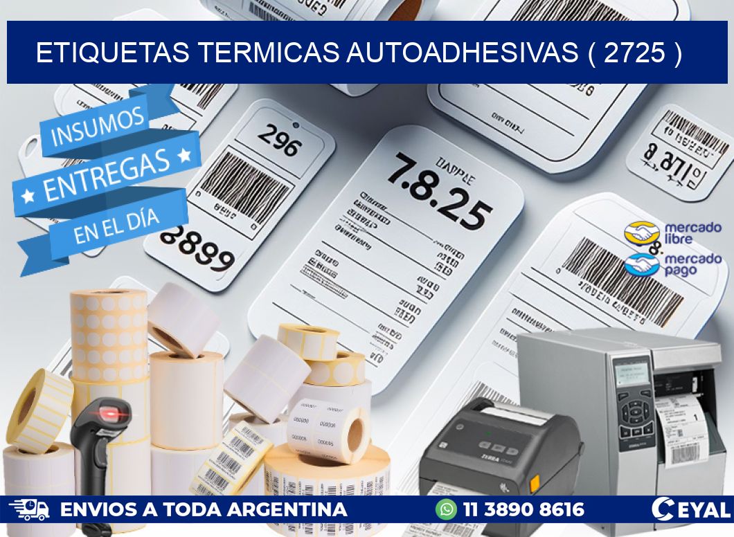 ETIQUETAS TERMICAS AUTOADHESIVAS ( 2725 )