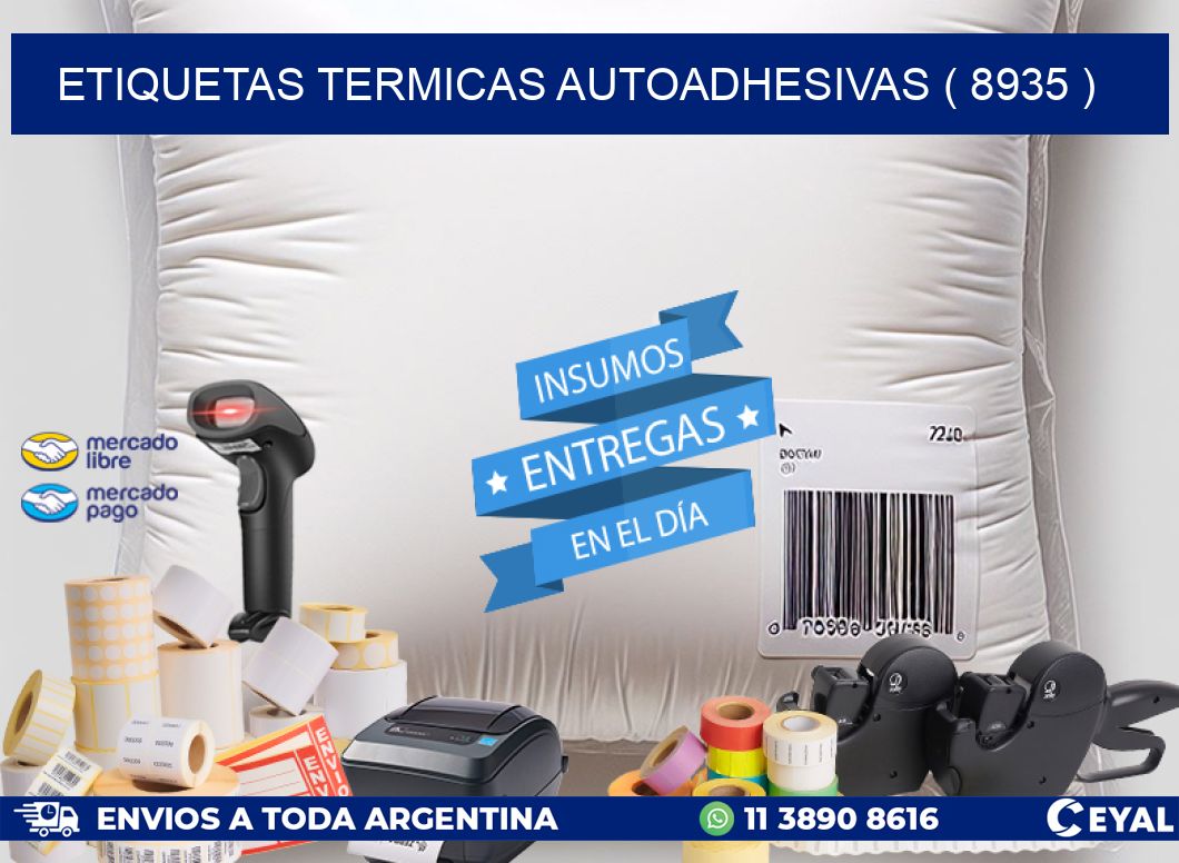 ETIQUETAS TERMICAS AUTOADHESIVAS ( 8935 )