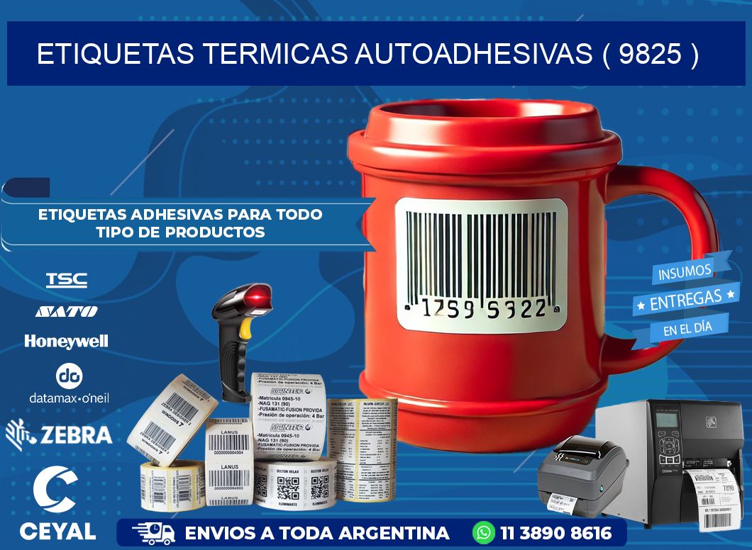 ETIQUETAS TERMICAS AUTOADHESIVAS ( 9825 )