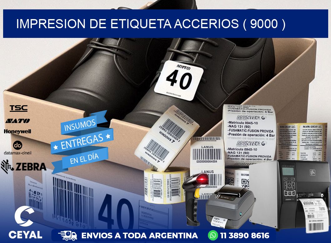IMPRESION DE ETIQUETA ACCERIOS ( 9000 )