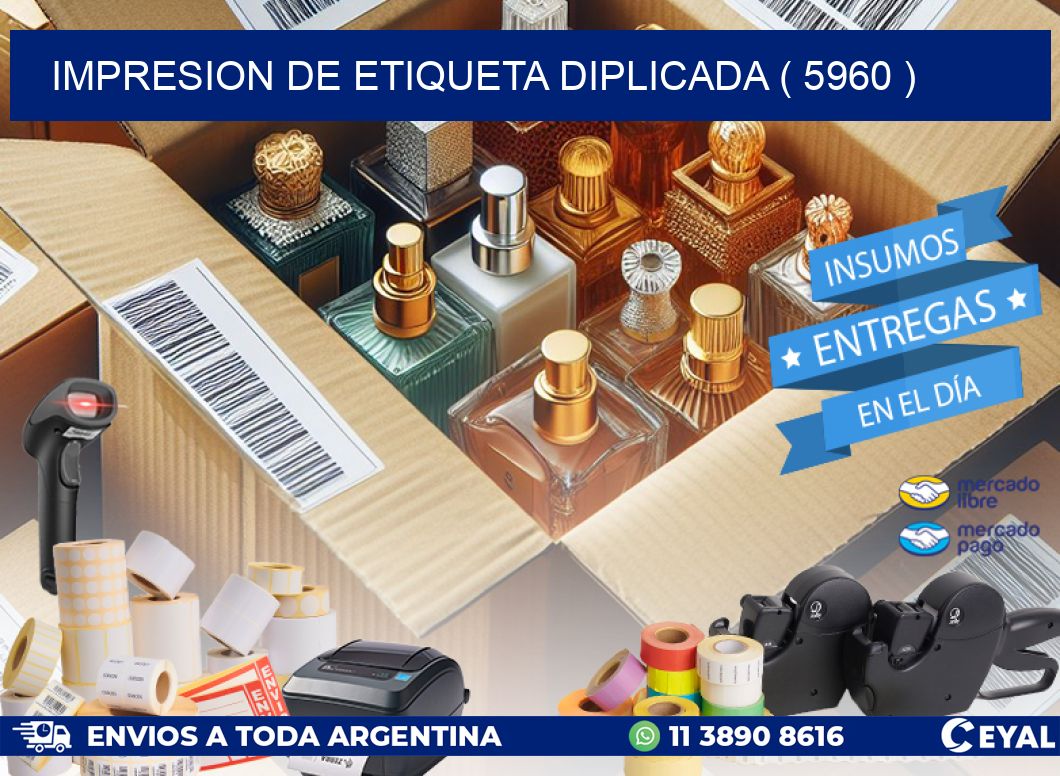 IMPRESION DE ETIQUETA DIPLICADA ( 5960 )
