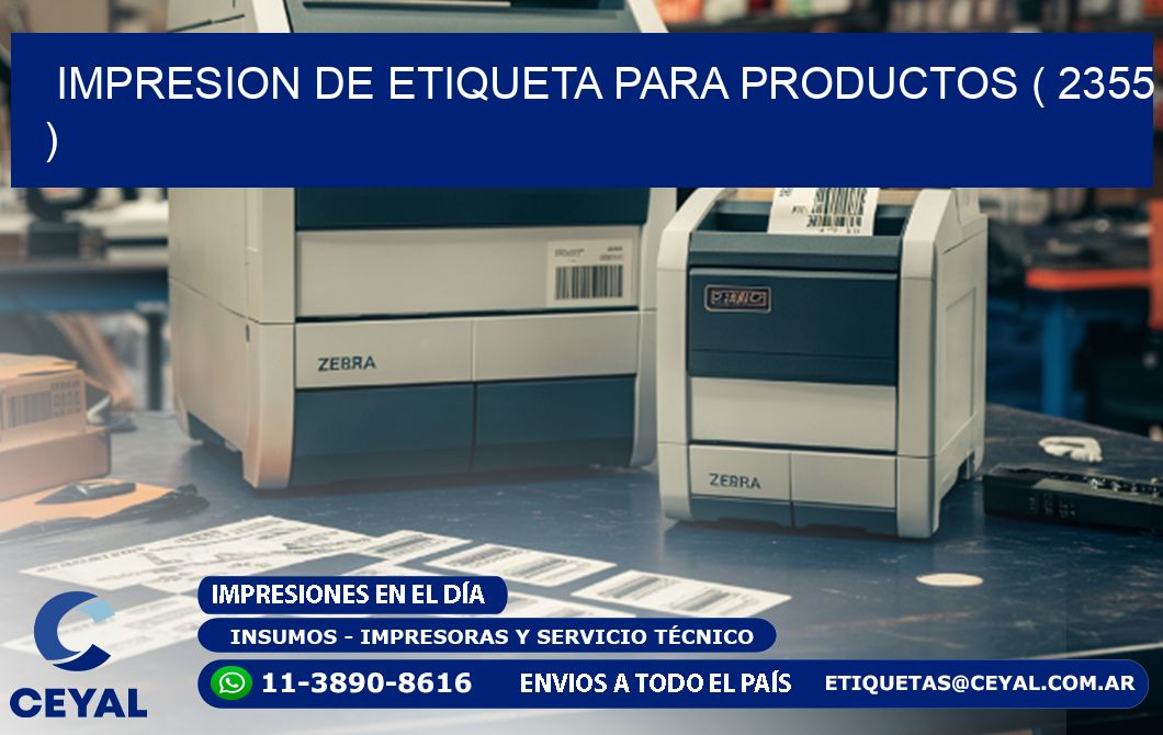 IMPRESION DE ETIQUETA PARA PRODUCTOS ( 2355 )