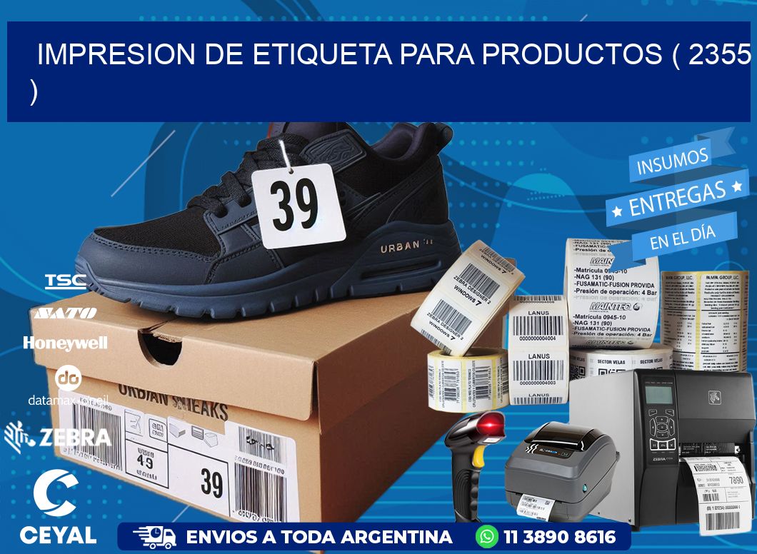 IMPRESION DE ETIQUETA PARA PRODUCTOS ( 2355 )