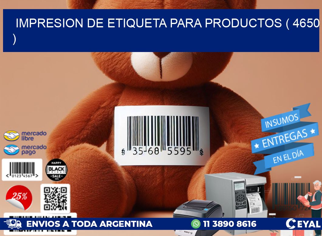 IMPRESION DE ETIQUETA PARA PRODUCTOS ( 4650 )