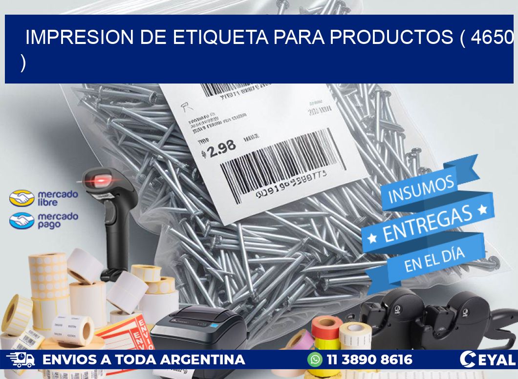 IMPRESION DE ETIQUETA PARA PRODUCTOS ( 4650 )