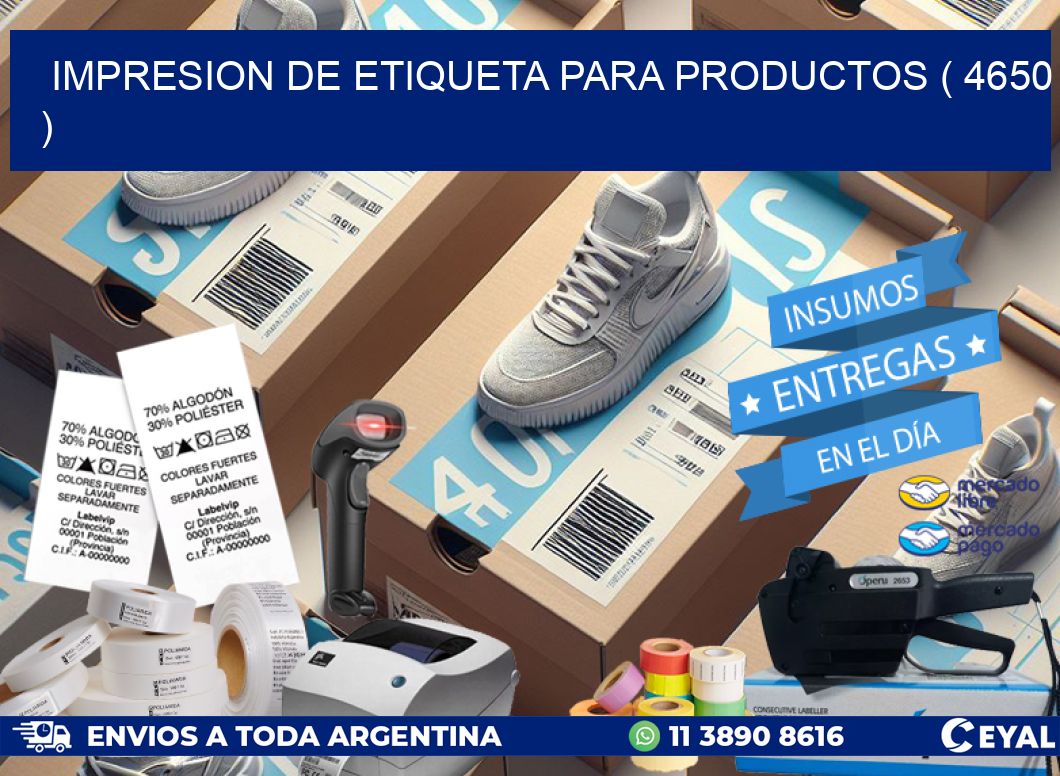 IMPRESION DE ETIQUETA PARA PRODUCTOS ( 4650 )