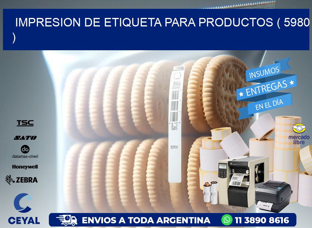 IMPRESION DE ETIQUETA PARA PRODUCTOS ( 5980 )
