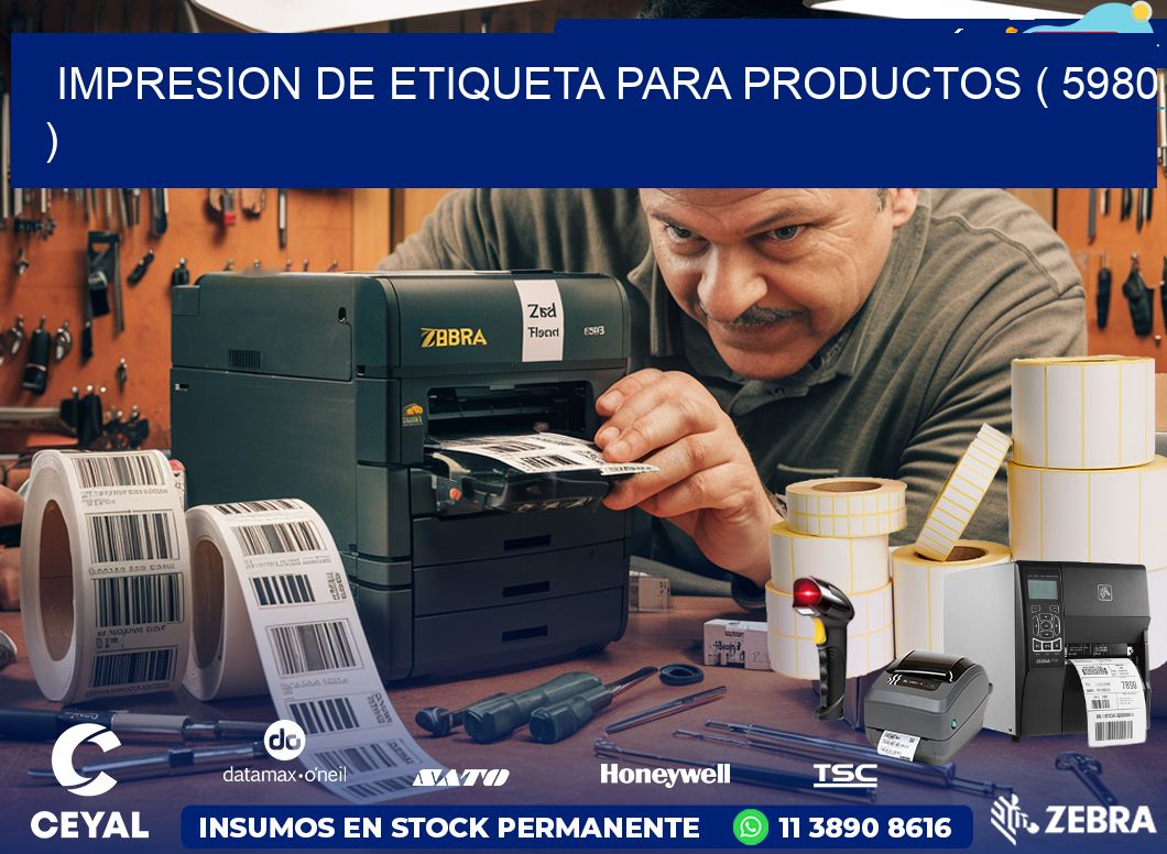IMPRESION DE ETIQUETA PARA PRODUCTOS ( 5980 )