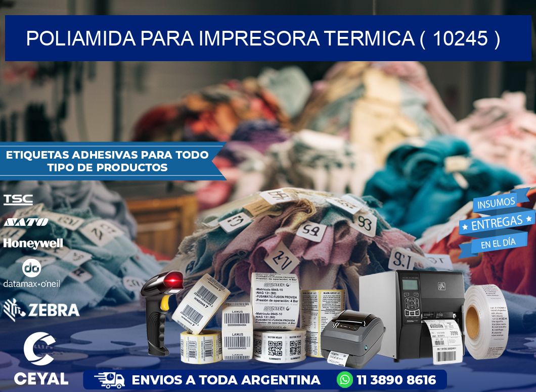 POLIAMIDA PARA IMPRESORA TERMICA ( 10245 )