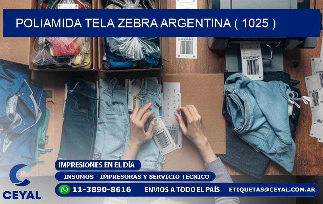 POLIAMIDA TELA ZEBRA ARGENTINA ( 1025 )