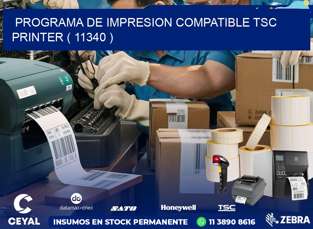 PROGRAMA DE IMPRESION COMPATIBLE TSC PRINTER ( 11340 )