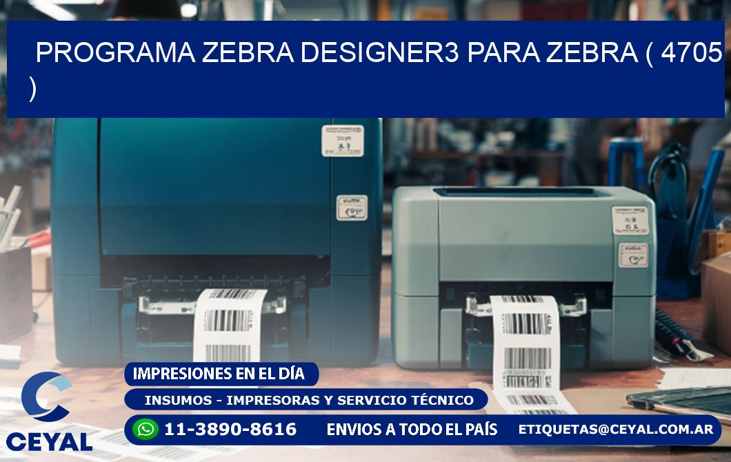 PROGRAMA ZEBRA DESIGNER3 PARA ZEBRA ( 4705 )