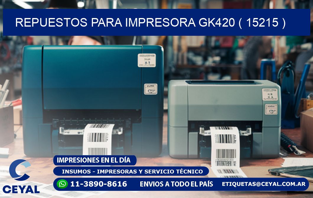 REPUESTOS PARA IMPRESORA GK420 ( 15215 )