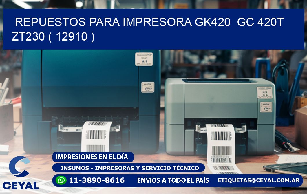 REPUESTOS PARA IMPRESORA GK420  GC 420T ZT230 ( 12910 )