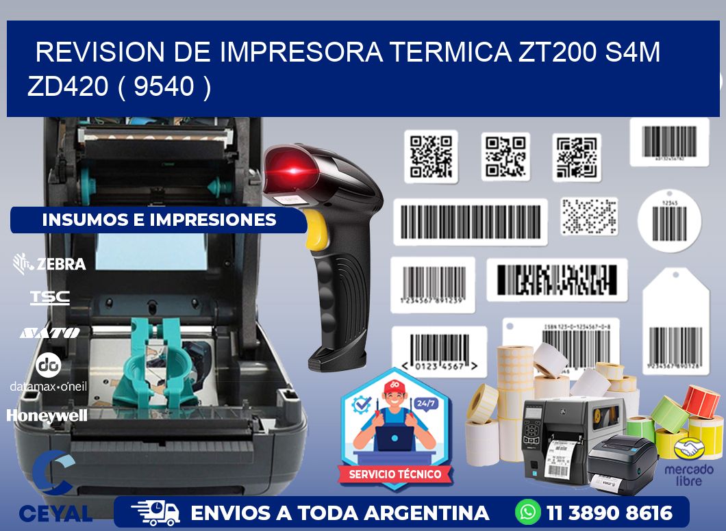 REVISION DE IMPRESORA TERMICA ZT200 S4M ZD420 ( 9540 )