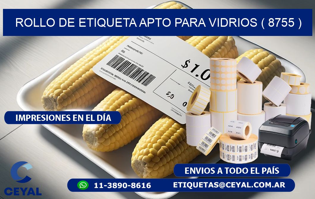 ROLLO DE ETIQUETA APTO PARA VIDRIOS ( 8755 )