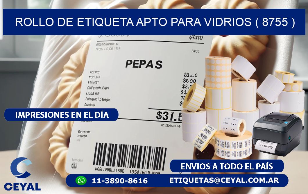 ROLLO DE ETIQUETA APTO PARA VIDRIOS ( 8755 )