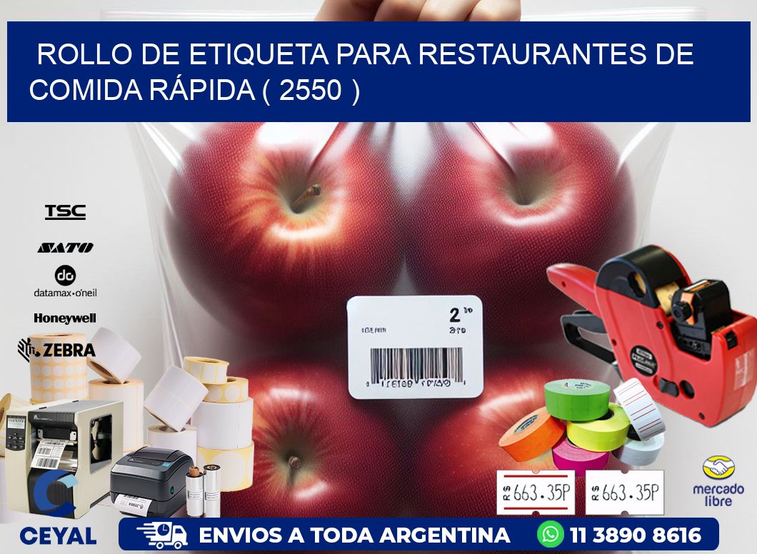 ROLLO DE ETIQUETA PARA RESTAURANTES DE COMIDA RÁPIDA ( 2550 )