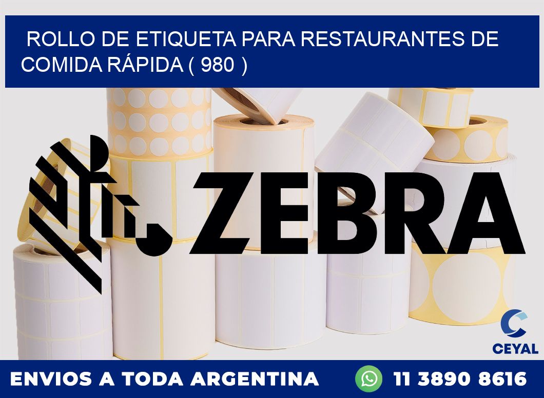 ROLLO DE ETIQUETA PARA RESTAURANTES DE COMIDA RÁPIDA ( 980 )