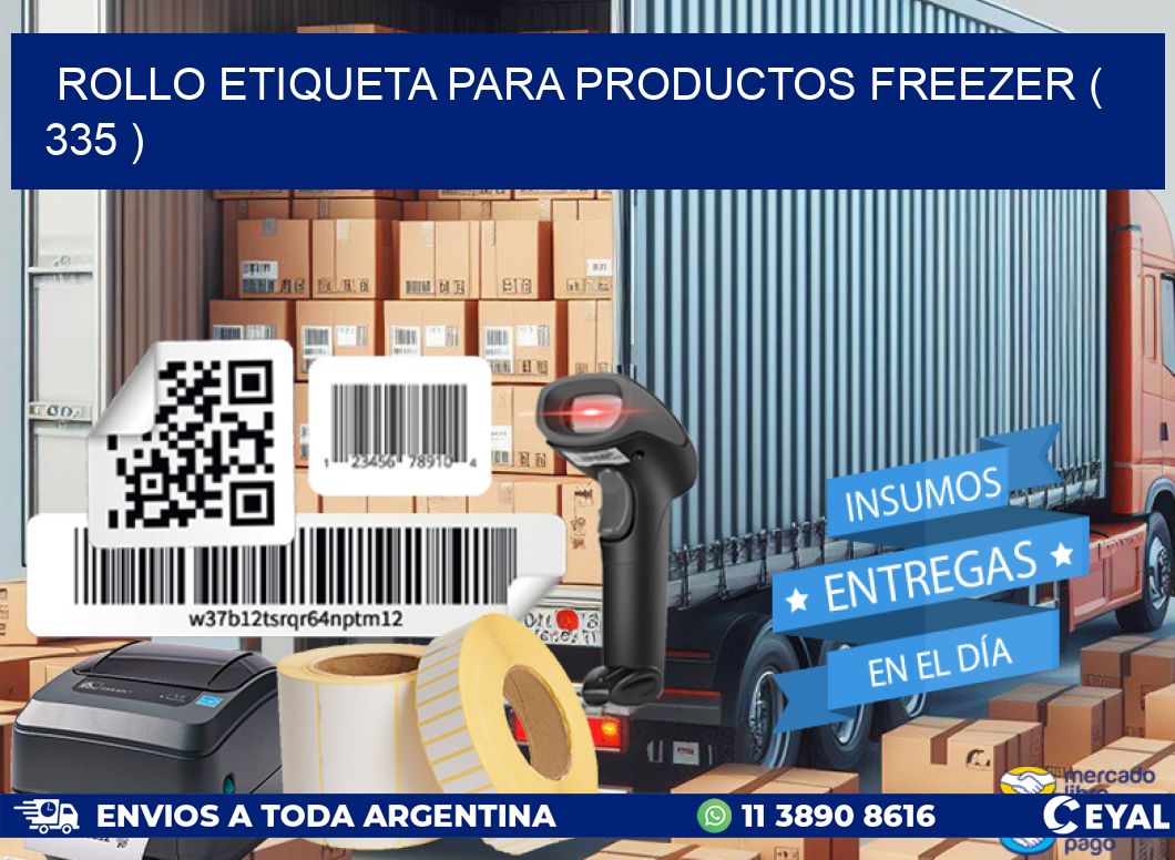 ROLLO ETIQUETA PARA PRODUCTOS FREEZER ( 335 )