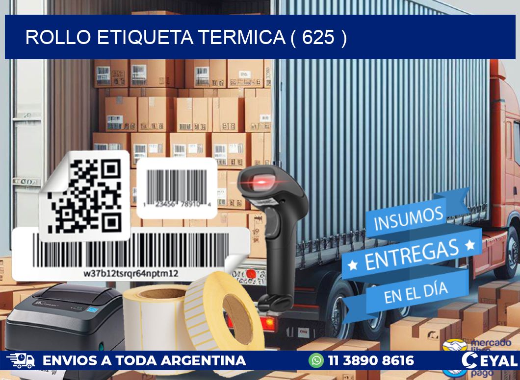 ROLLO ETIQUETA TERMICA ( 625 )