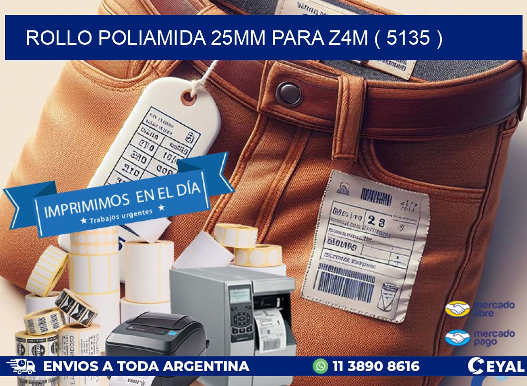 ROLLO POLIAMIDA 25MM PARA Z4M ( 5135 )
