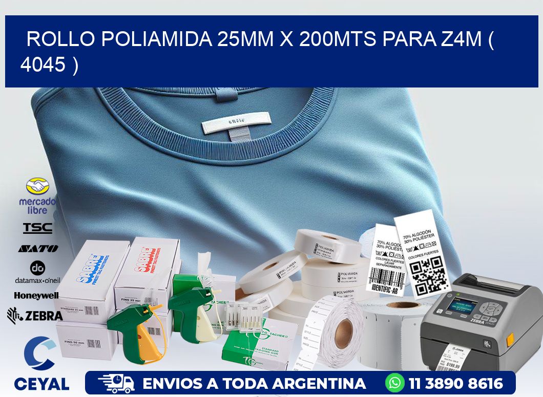 ROLLO POLIAMIDA 25MM X 200MTS PARA Z4M ( 4045 )