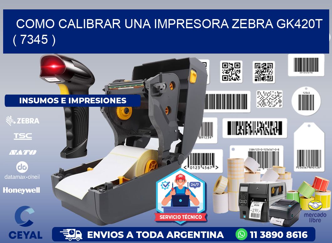 como calibrar una impresora zebra gk420t  ( 7345 )