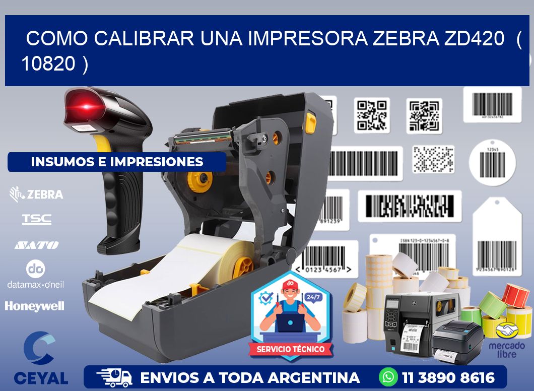 como calibrar una impresora zebra zd420  ( 10820 )