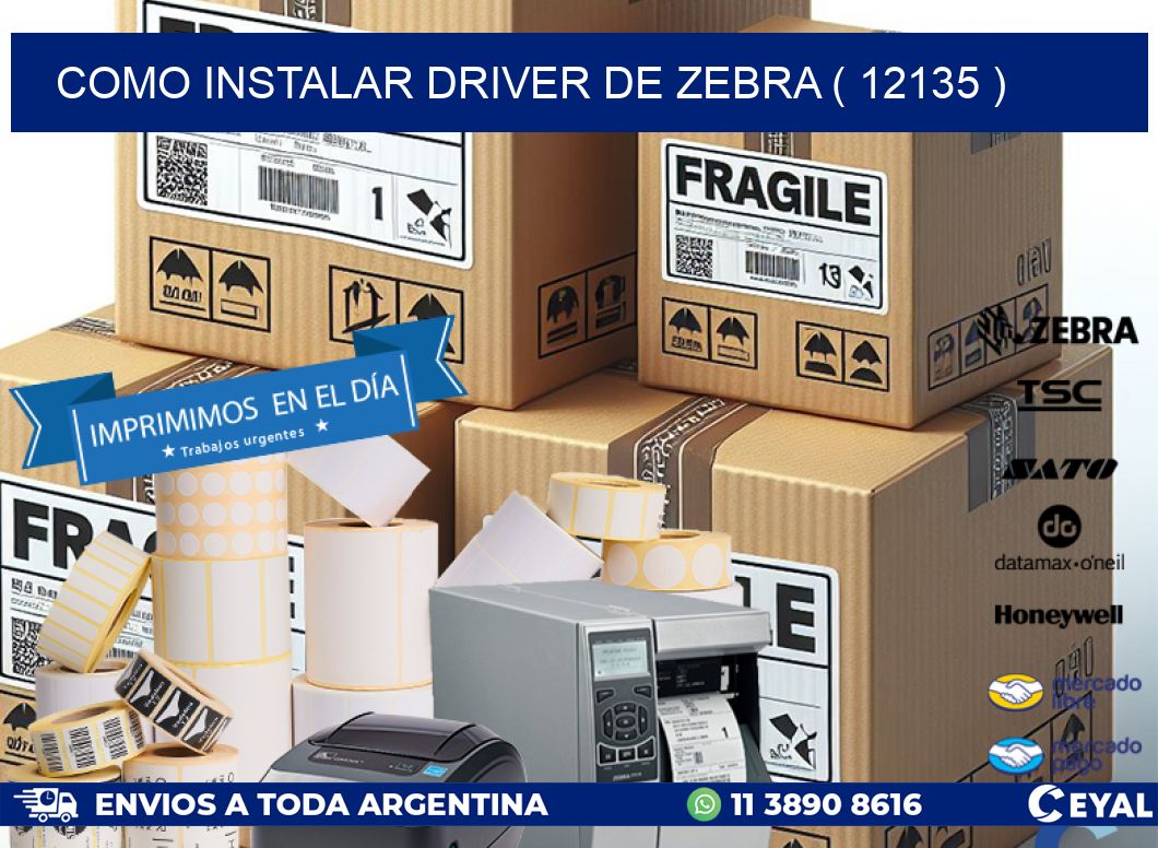 COMO INSTALAR DRIVER DE ZEBRA ( 12135 )