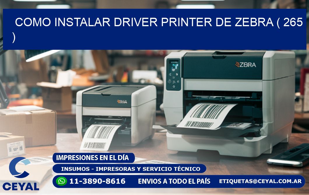 COMO INSTALAR DRIVER PRINTER DE ZEBRA ( 265 )