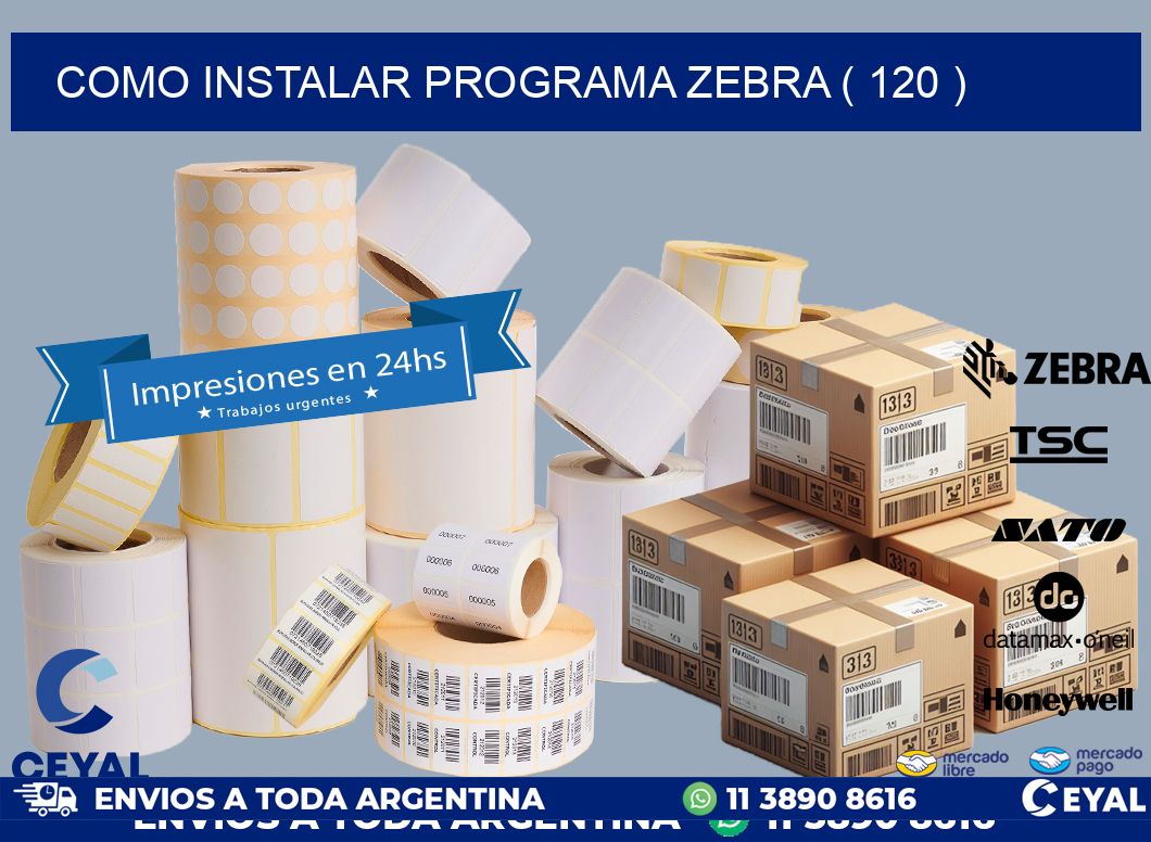 COMO INSTALAR PROGRAMA ZEBRA ( 120 )