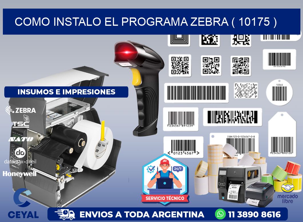 COMO INSTALO EL PROGRAMA ZEBRA ( 10175 )