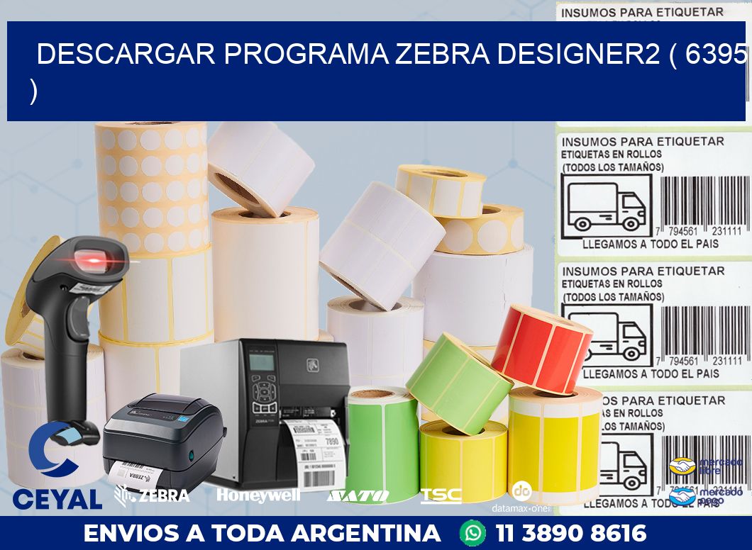 DESCARGAR PROGRAMA ZEBRA DESIGNER2 ( 6395 )