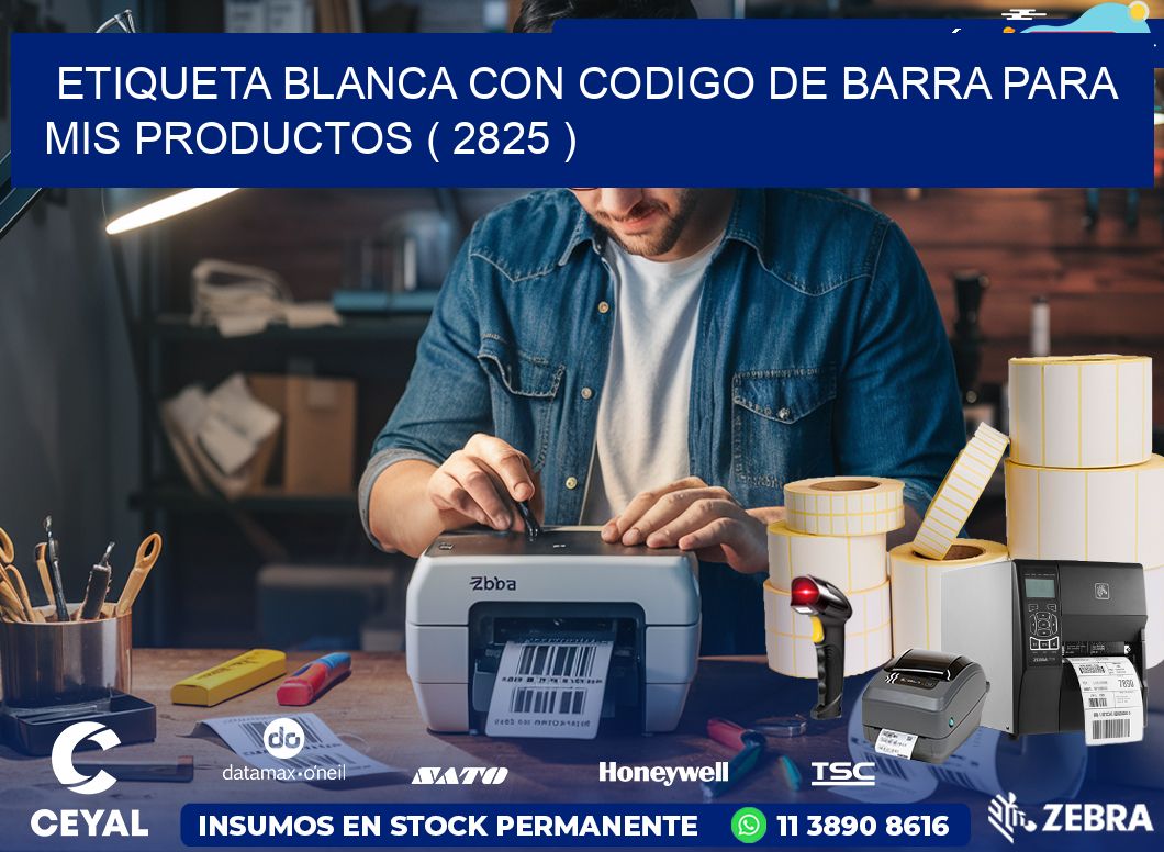 ETIQUETA BLANCA CON CODIGO DE BARRA PARA MIS PRODUCTOS ( 2825 )