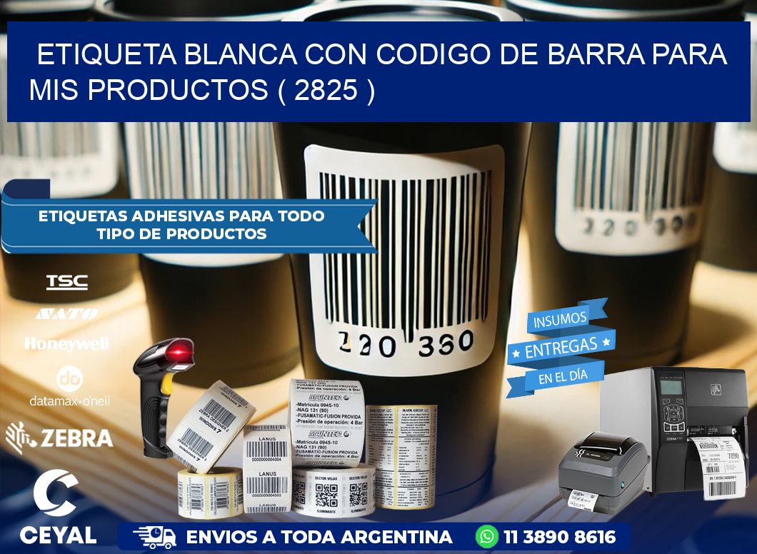 ETIQUETA BLANCA CON CODIGO DE BARRA PARA MIS PRODUCTOS ( 2825 )