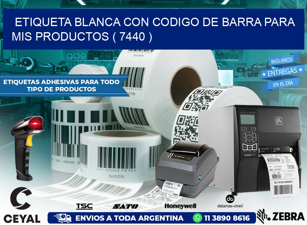 ETIQUETA BLANCA CON CODIGO DE BARRA PARA MIS PRODUCTOS ( 7440 )