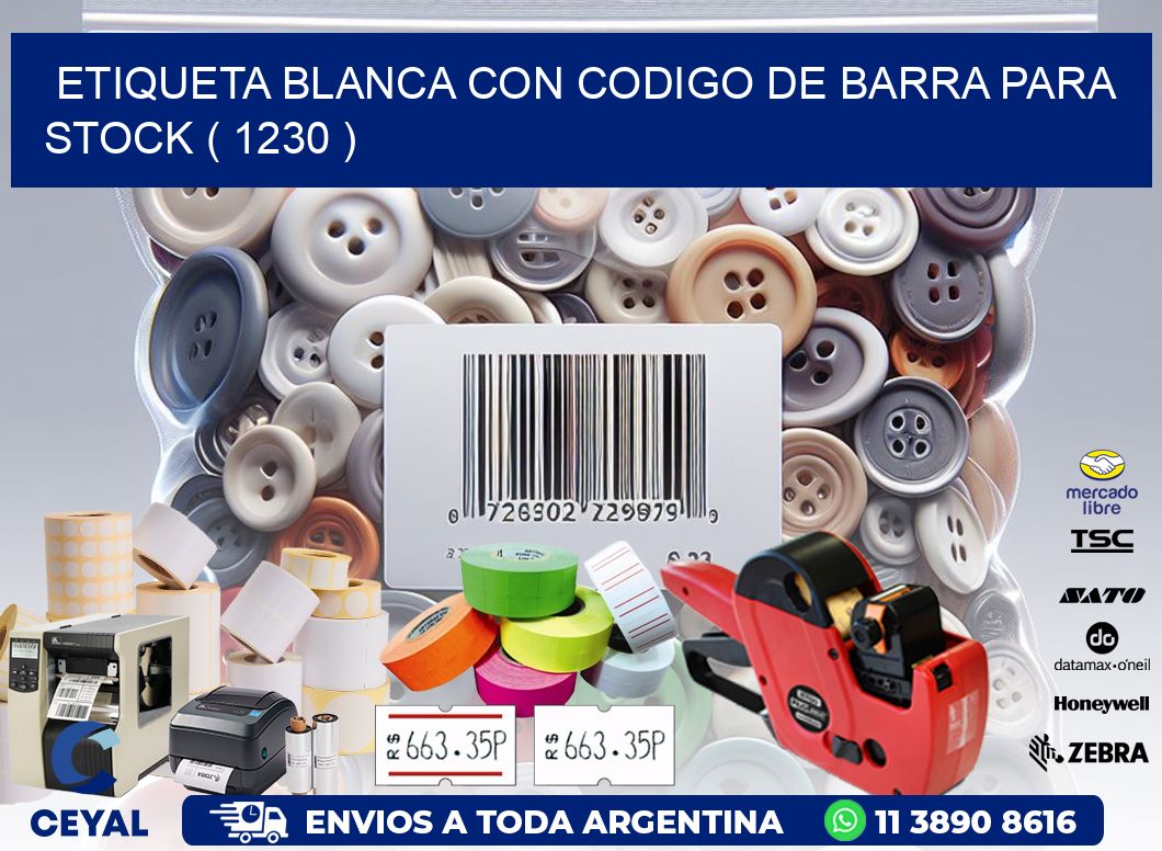 ETIQUETA BLANCA CON CODIGO DE BARRA PARA STOCK ( 1230 )