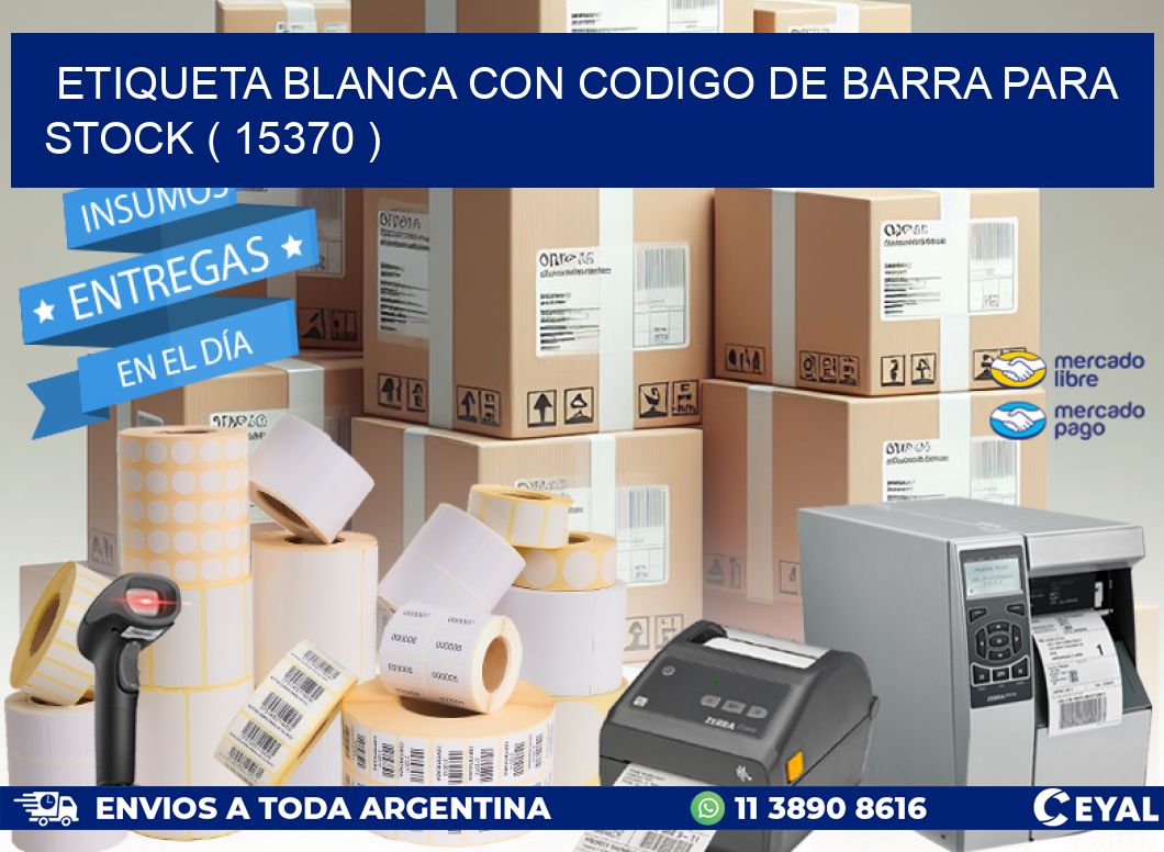 ETIQUETA BLANCA CON CODIGO DE BARRA PARA STOCK ( 15370 )