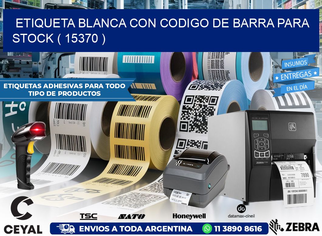 ETIQUETA BLANCA CON CODIGO DE BARRA PARA STOCK ( 15370 )