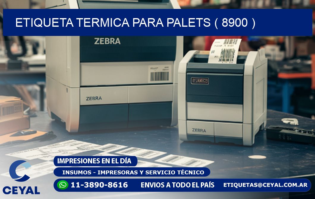 ETIQUETA TERMICA PARA PALETS ( 8900 )