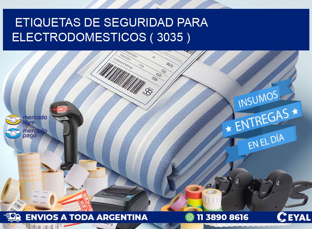 ETIQUETAS DE SEGURIDAD PARA ELECTRODOMESTICOS ( 3035 )