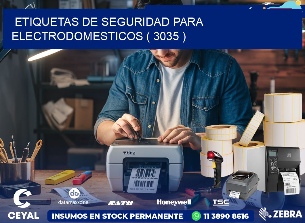 ETIQUETAS DE SEGURIDAD PARA ELECTRODOMESTICOS ( 3035 )