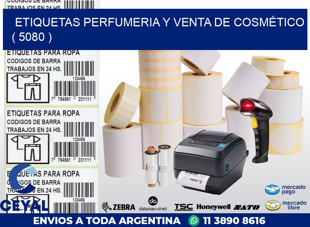 ETIQUETAS PERFUMERIA Y VENTA DE COSMÉTICO ( 5080 )