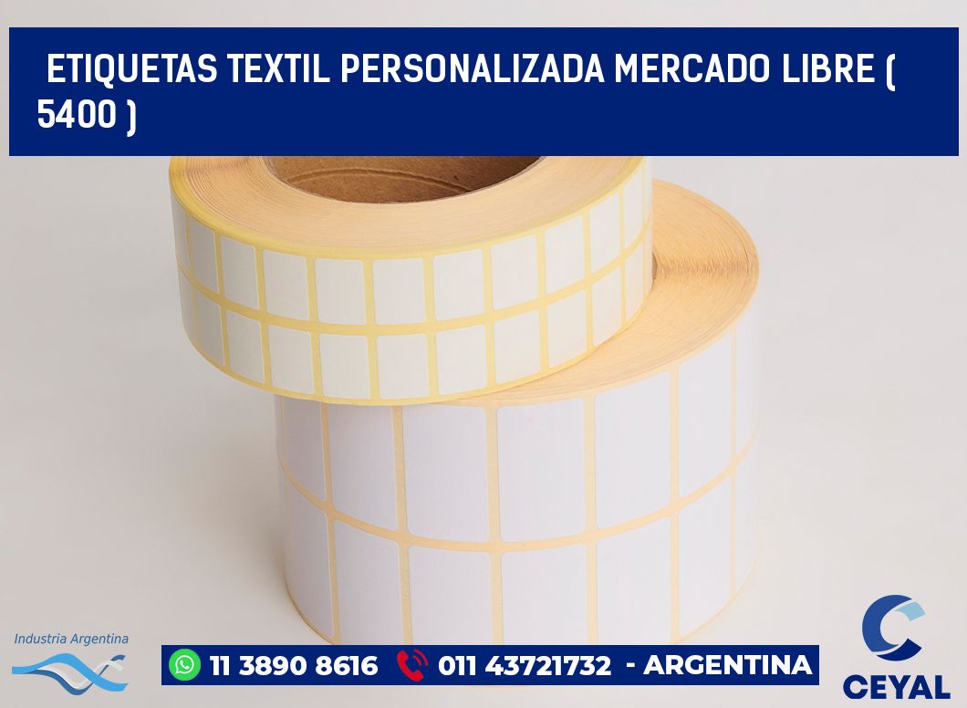 ETIQUETAS TEXTIL PERSONALIZADA MERCADO LIBRE ( 5400 )