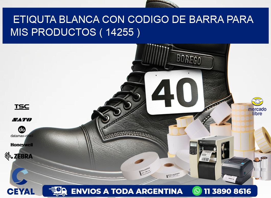 ETIQUTA BLANCA CON CODIGO DE BARRA PARA MIS PRODUCTOS ( 14255 )