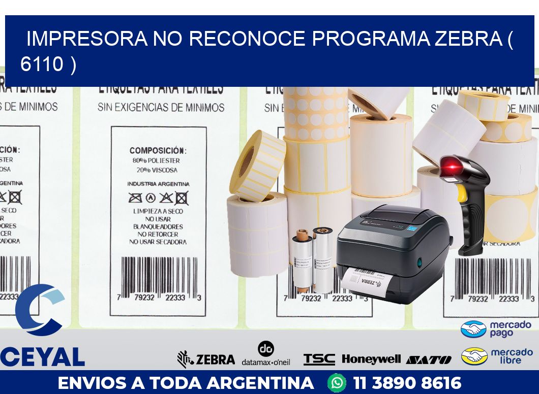IMPRESORA NO RECONOCE PROGRAMA ZEBRA ( 6110 )