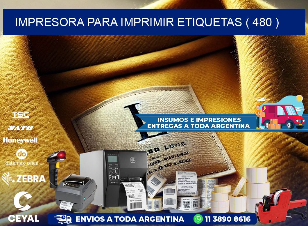 IMPRESORA PARA IMPRIMIR ETIQUETAS ( 480 )