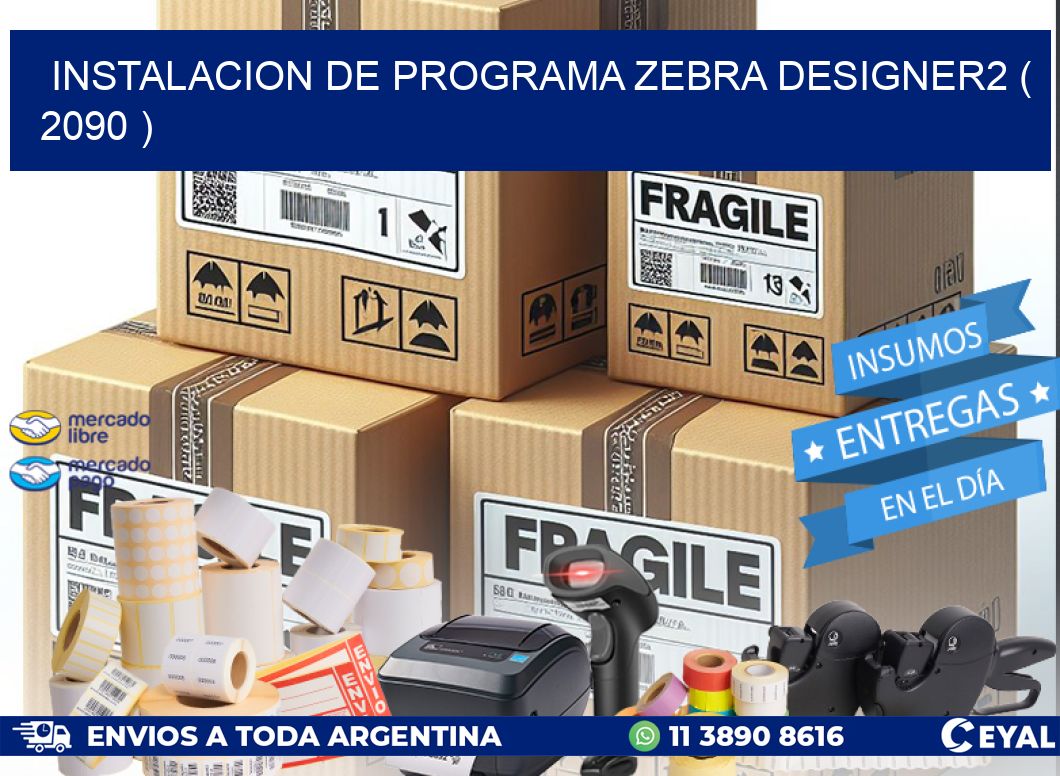 INSTALACION DE PROGRAMA ZEBRA DESIGNER2 ( 2090 )