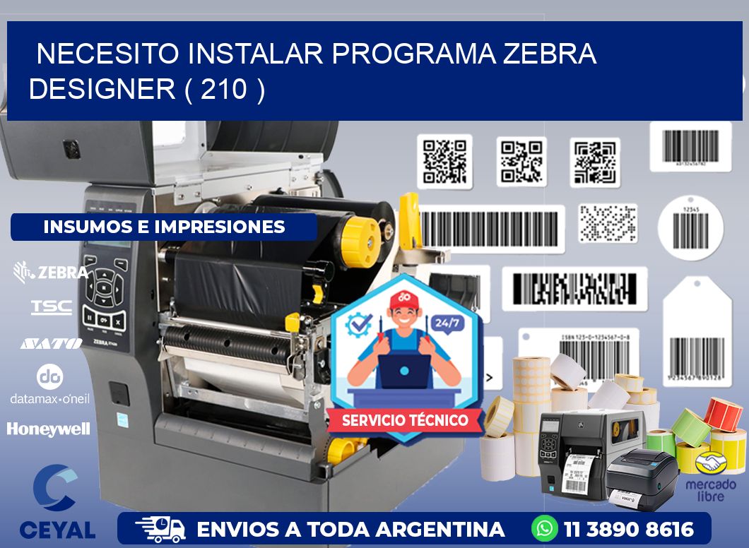 NECESITO INSTALAR PROGRAMA ZEBRA DESIGNER ( 210 )